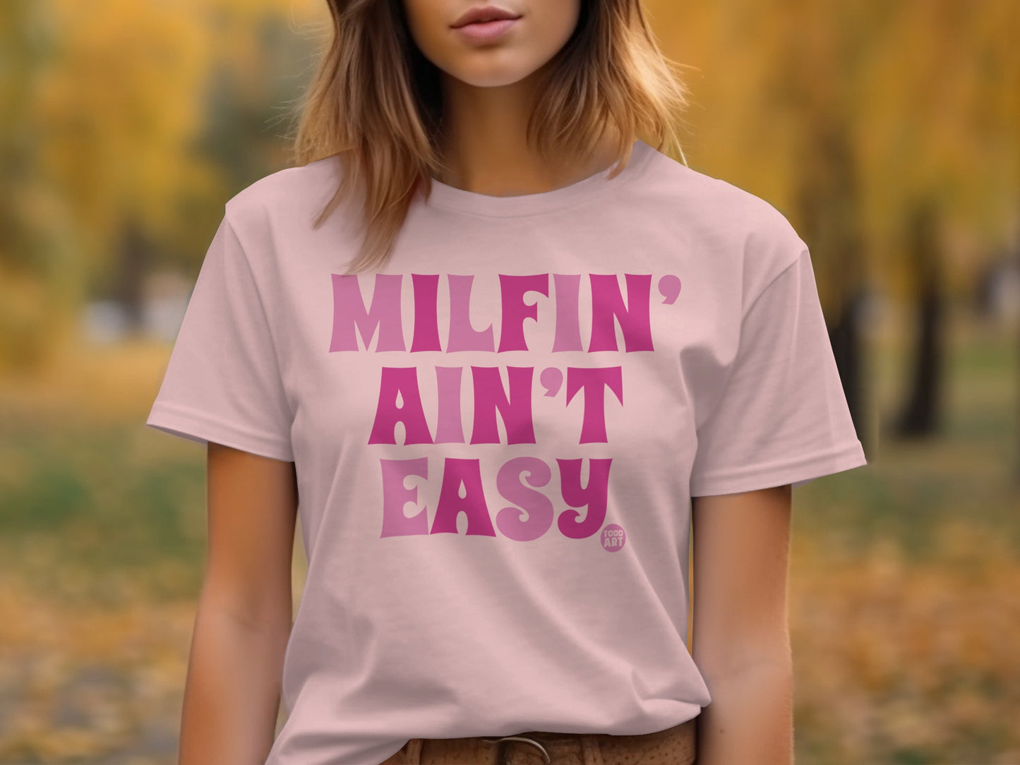 MILFIN' AIN'T EASY Graphic T-shirt
