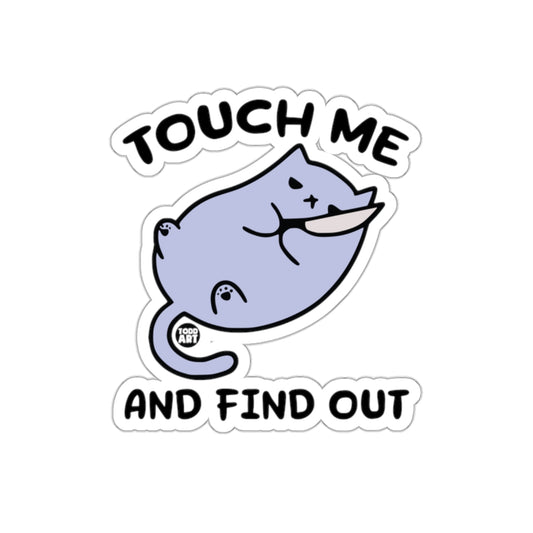 Touch Me And Find Out Funny Cat Sticker