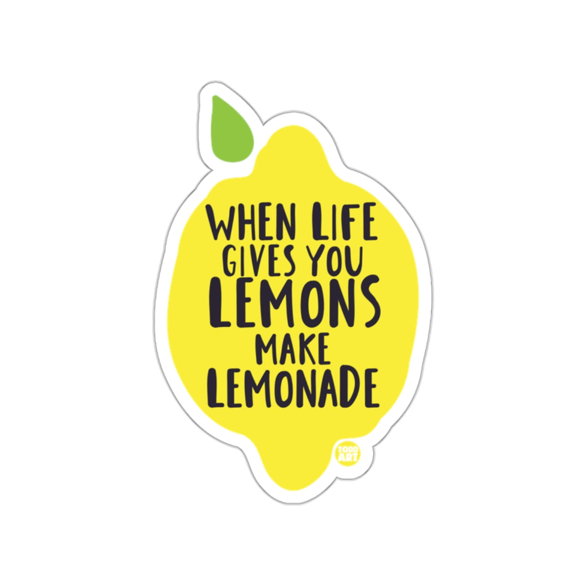 When Life Gives You Lemons Make Lemonade Sticker