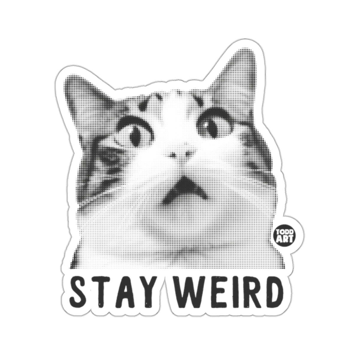 Stay Weird Cat Design by Todd Art sticker