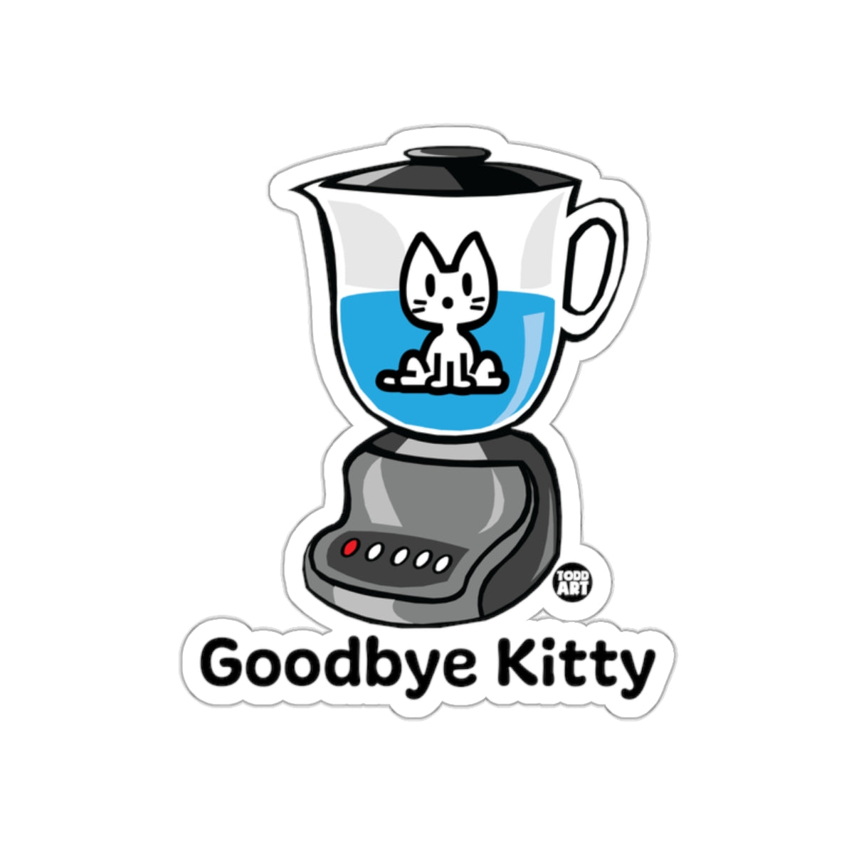 Goodbye Kitty in Blender Todd Art Sticker Product