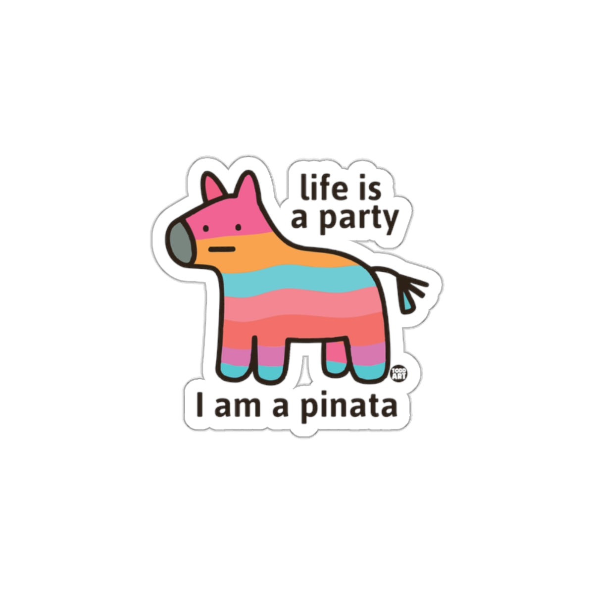 Life is a Party I Am a Pinata Sticker Fun Decor