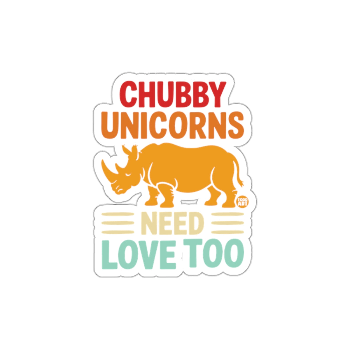 Chubby Unicorns Need Love Too Sticker product