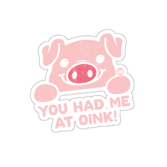 You Had Me At Oink Todd Art Funny Pig Stickers