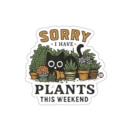 Sorry I Have Plants This Weekend Black Cat Stickers