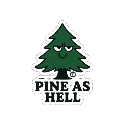 Pine As Hell Funny Tree with Attitude Perfect Gift sticker