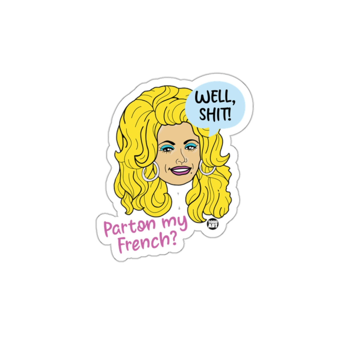 Parton my French Well Shit Funny Cartoon Stickers