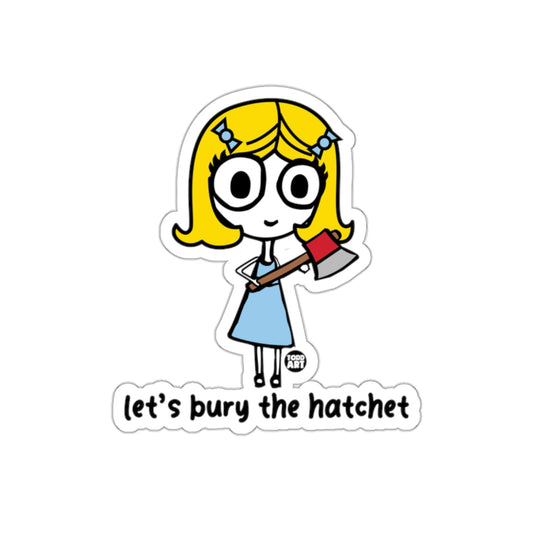 Let's Bury the Hatchet Cartoon Sticker Design