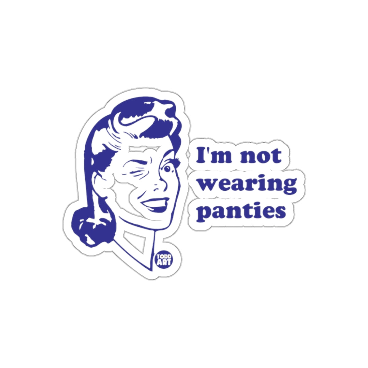 I am not wearing panties Pin Up Girl Humor Stickers