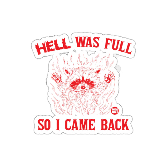 Hell Was Full So I Came Back Sticker