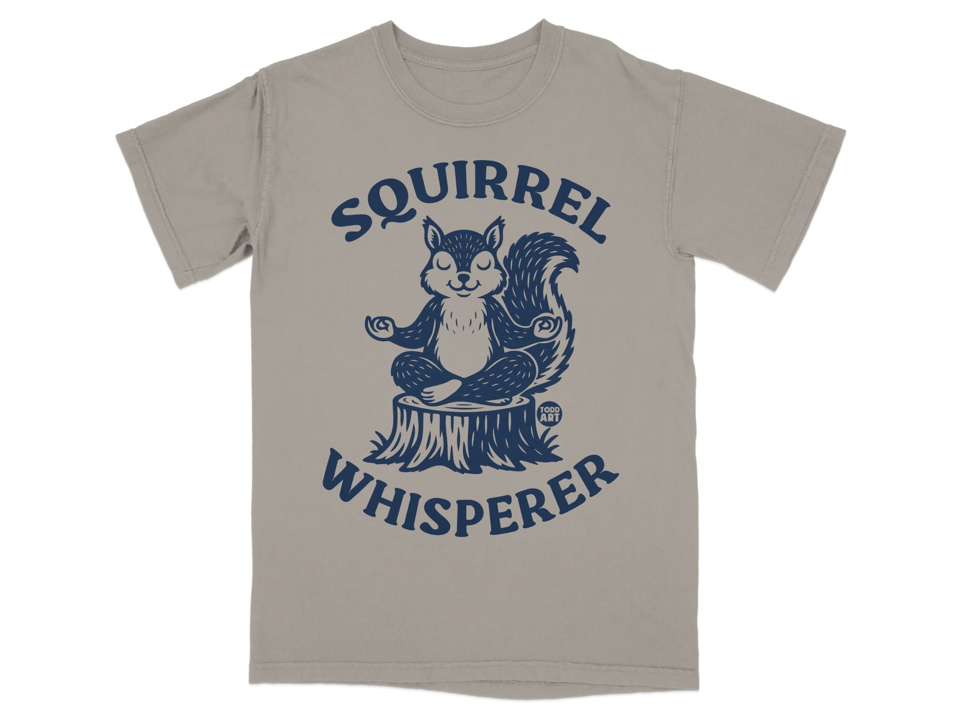 Squirrel meditating on a tree stump, text "SQUIRREL WHISPERER"