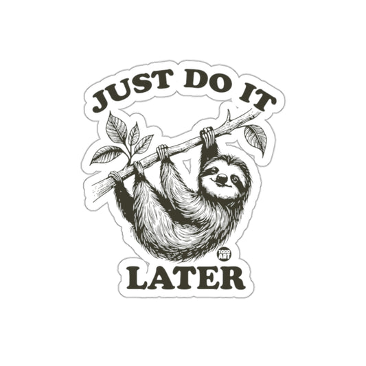 Sloth Just Do It Later Todd Art Design Funny Stickers