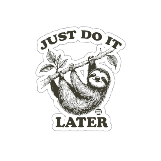 Sloth Just Do It Later Todd Art Design Funny sticker