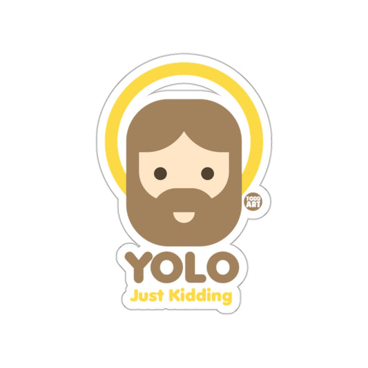YOLO Just Kidding Jesus Sticker for Humor Lovers