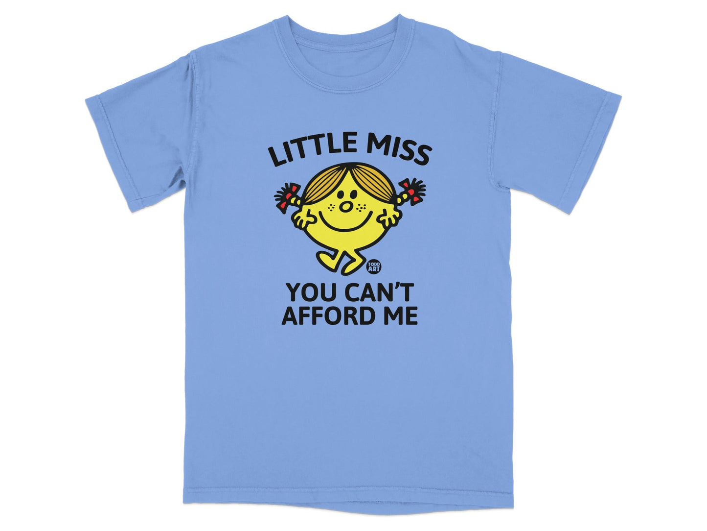 Little Miss character with pigtails, text "Little Miss You Can't Afford Me."