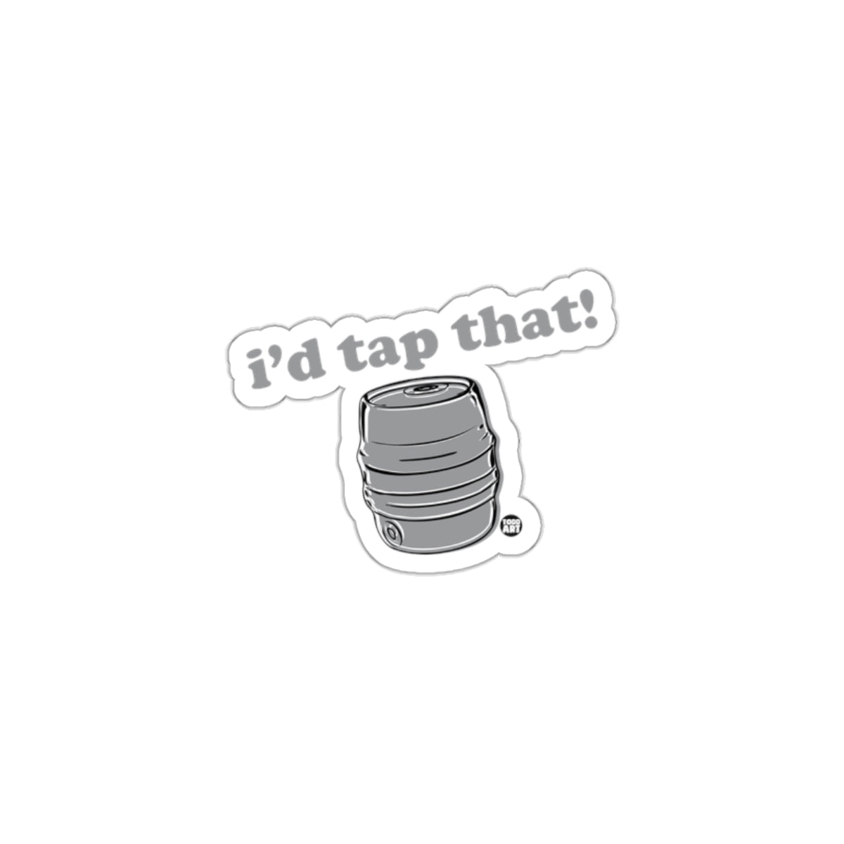 Funny I'd Tap That Keg Sticker for Beer Lovers