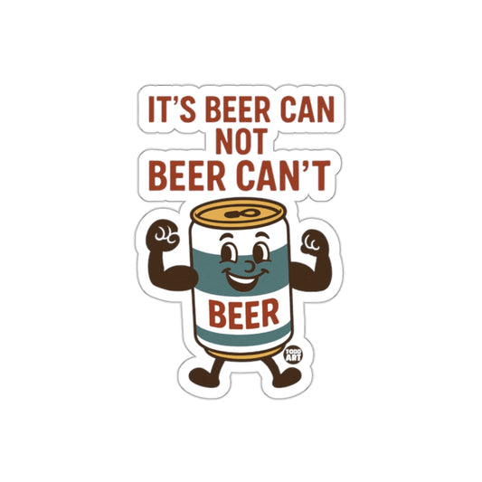 It's Beer Can Not Beer Can't Sticker with Fun Design