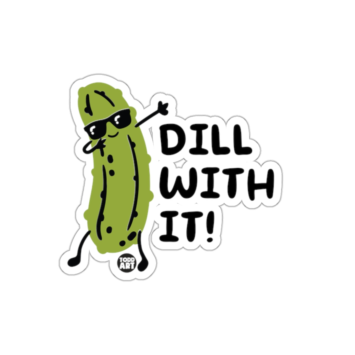Cool Pickle with Sunglasses Dabbing Dill With It! sticker