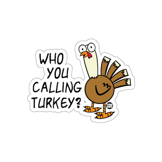 Who You Calling Turkey Cartoon Sticker