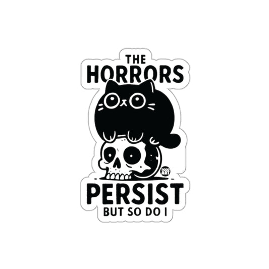 The Horrors Persist But So Do I skull cat sticker