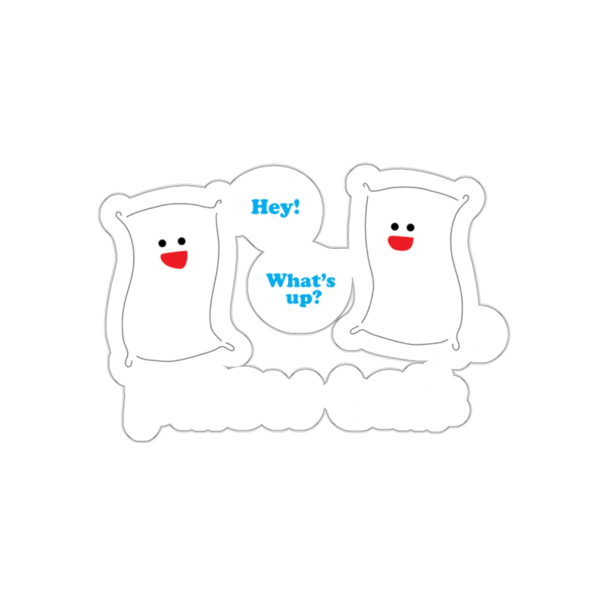 Hey What's Up Pillow Talk Sticker Product