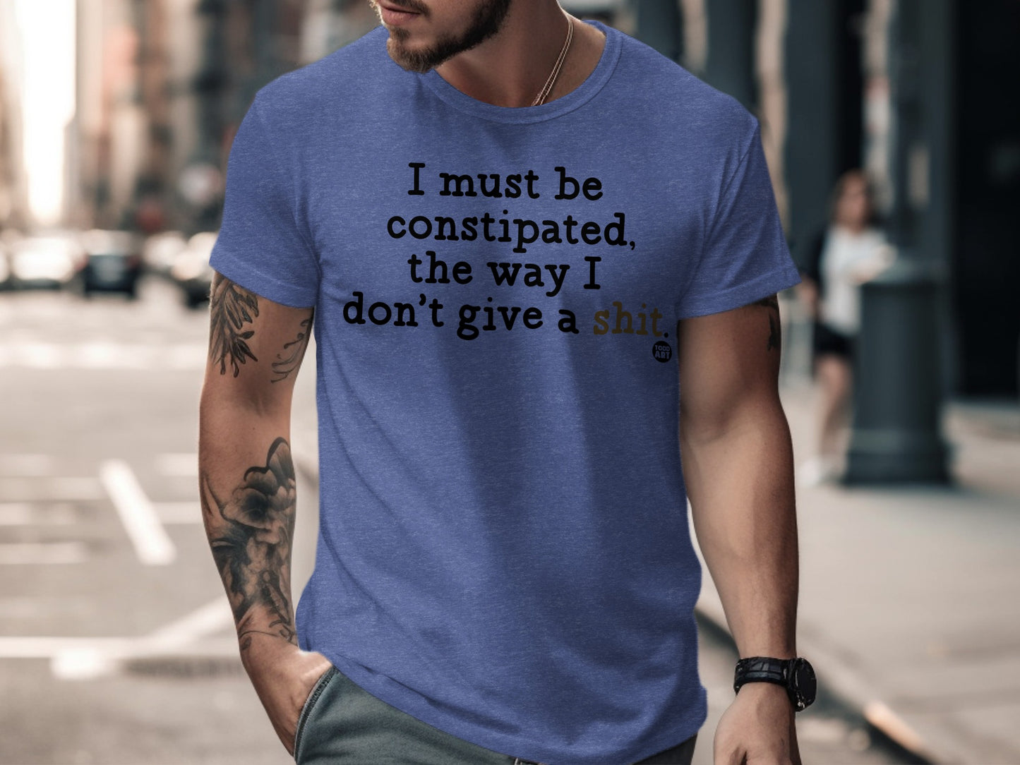 I Must Be Constipated The Way I Don't Give a Shit Shirt