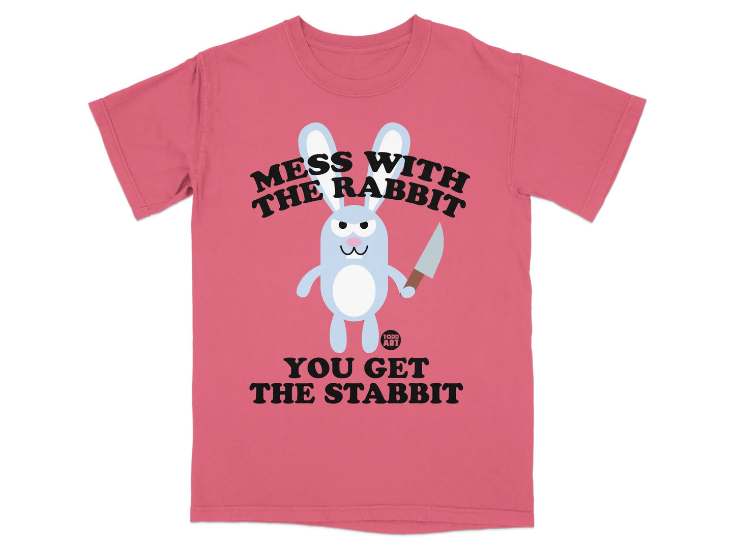 Mess With The Rabbit Get The Stabbit T-shirt