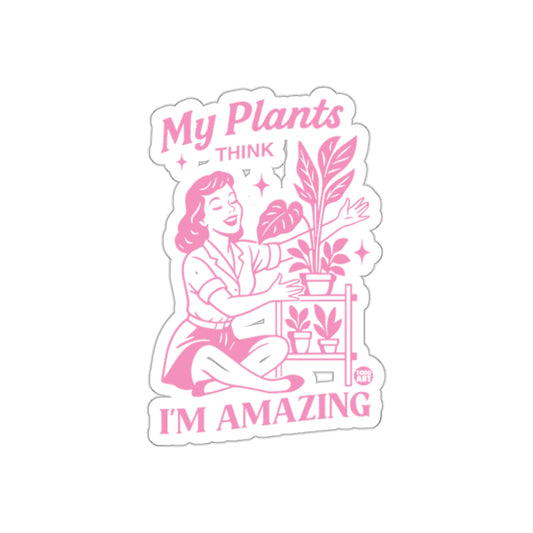 My Plants Think I am Amazing Plants and Retro Woman Stickers