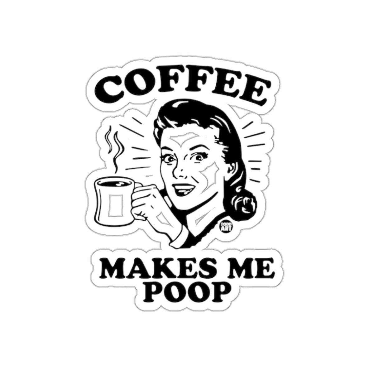 Coffee Makes Me Poop Funny Sticker