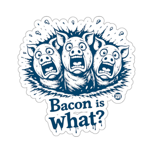 Three Scared Pigs Bacon Is What Humorous Product Type
