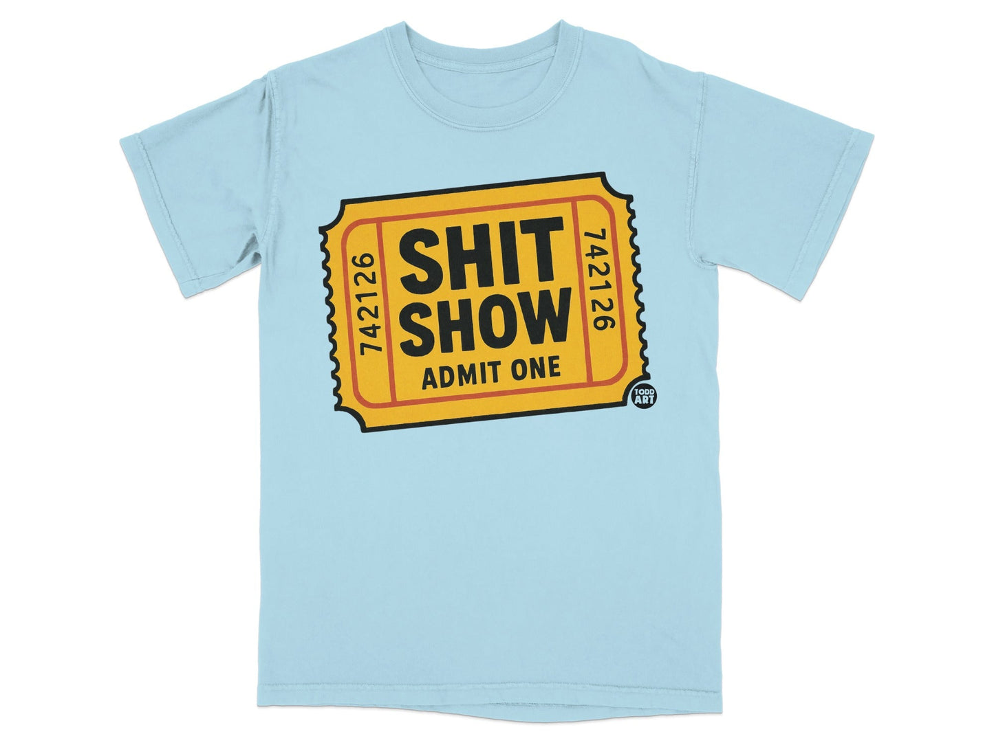 Light blue t-shirt with a yellow ticket design that says "Shit Show Admit One".