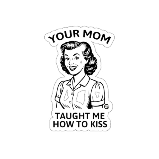 Your Mom Taught Me How To Kiss Retro Styled Stickers
