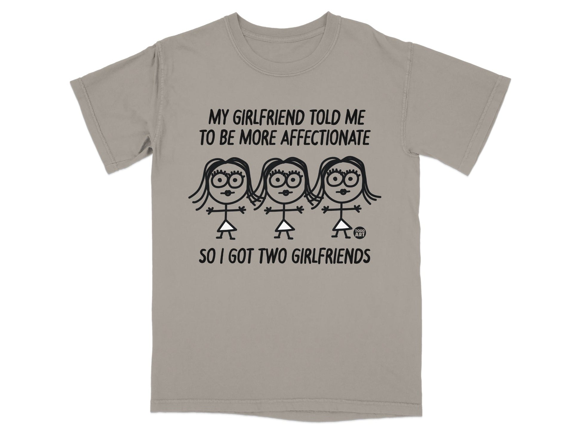 T-shirt with text "My girlfriend told me to be more affectionate, so I got two girlfriends" and stick figures.