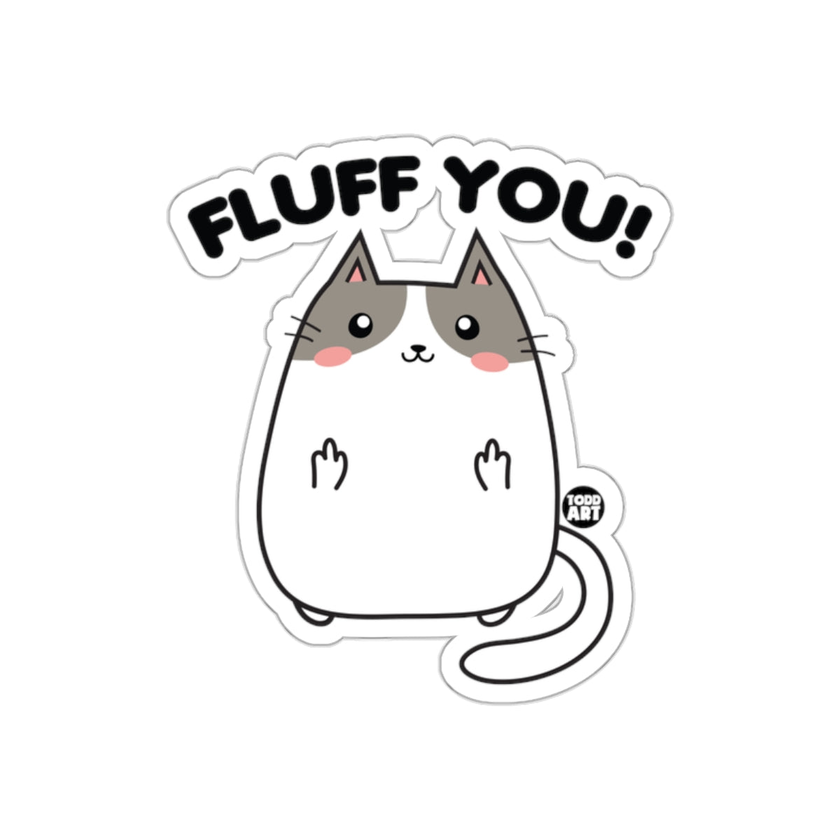 Fluff You Middle Finger Cute Cat Sticker Fun Art