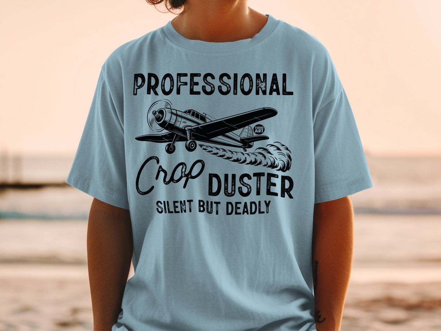 Professional Crop Duster Silent But Deadly Shirt
