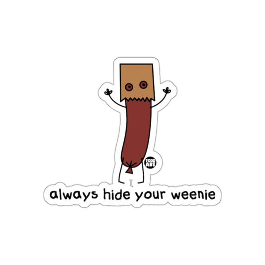 Funny Always Hide Your Weenie Sticker for Humor