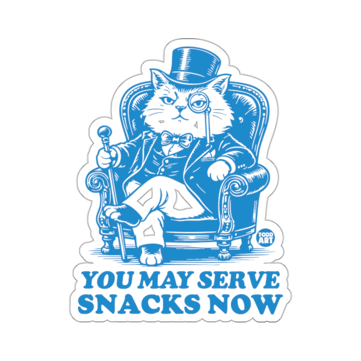 Aristocrat Cat You May Serve Snacks Now 