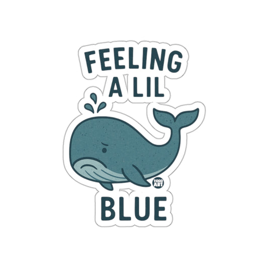 Feeling A Lil Blue Whale Sticker Fun Design