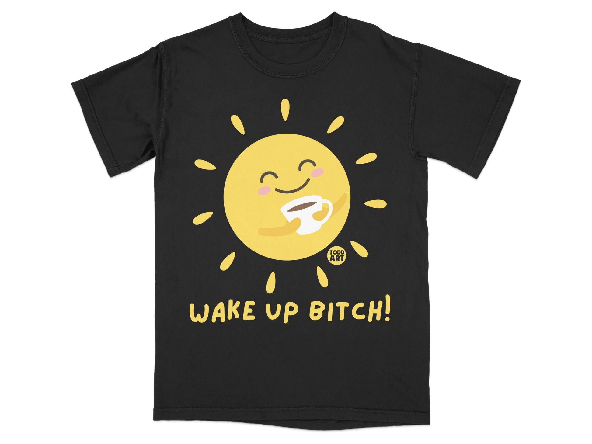 Black t-shirt with a smiling sun holding a coffee mug and the text "WAKE UP BITCH!".