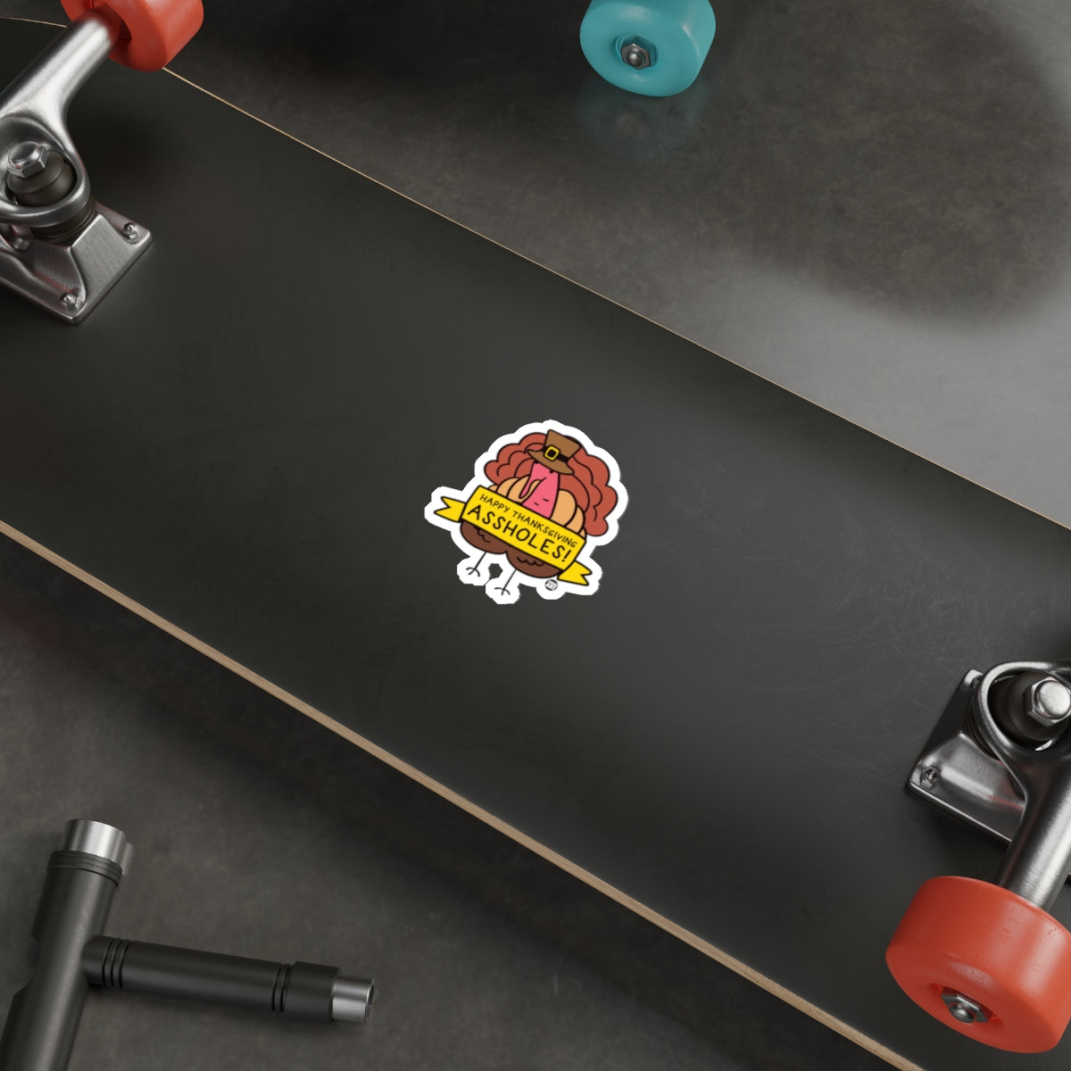Happy Thanksgiving Assholes Skateboard Sticker
