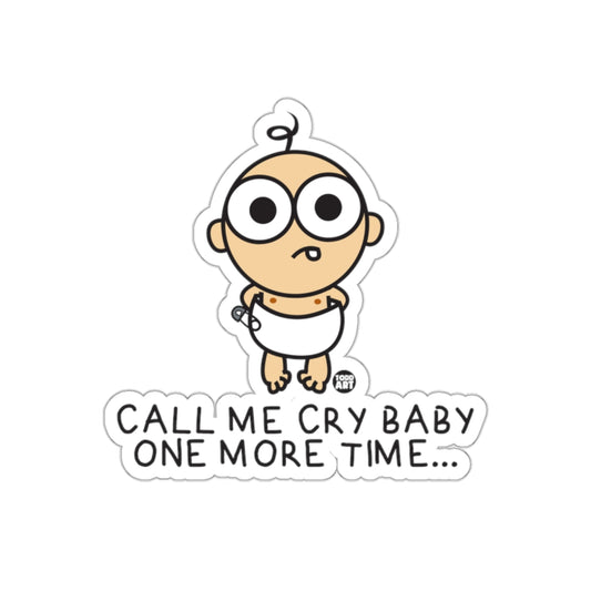 Call Me Cry Baby One More Time Sticker