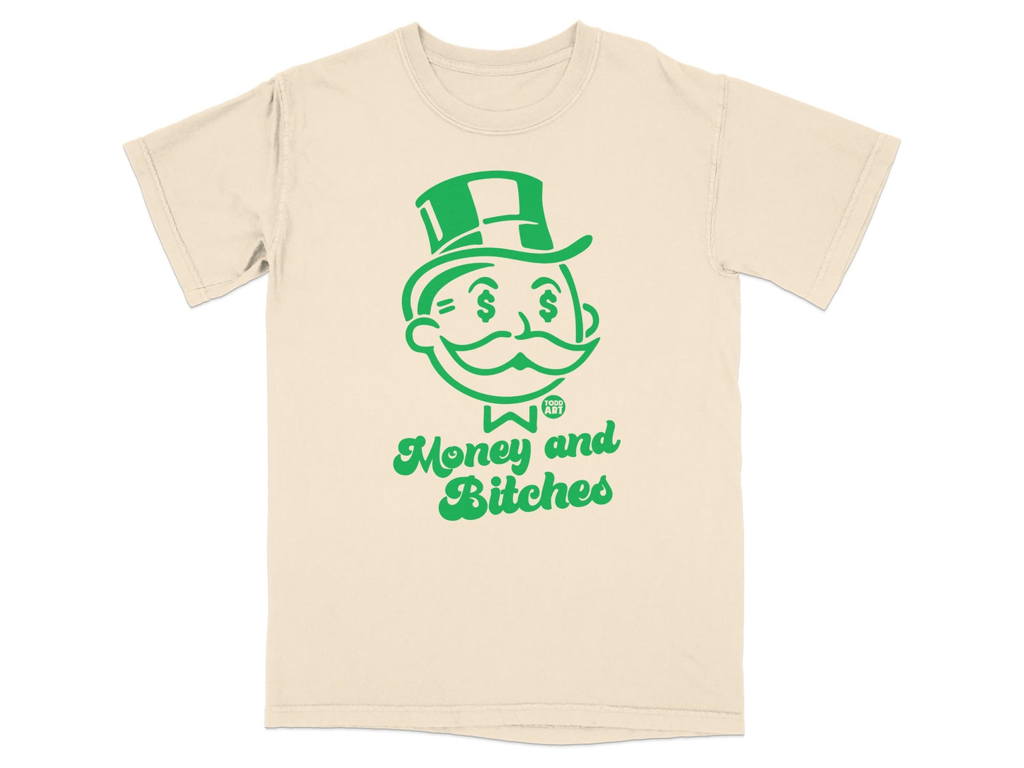 Cream t-shirt with a green cartoon man in a top hat and mustache, saying "Money and Bitches".