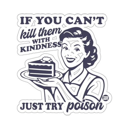 Kill them WITH KINDNESS JUST TRY poison product type