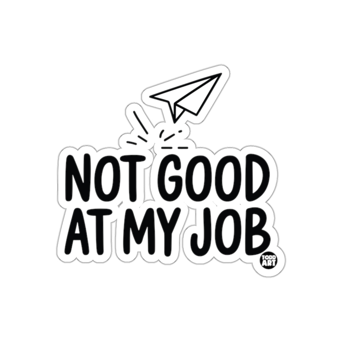 Not Good At My Job Paper Airplane Sticker