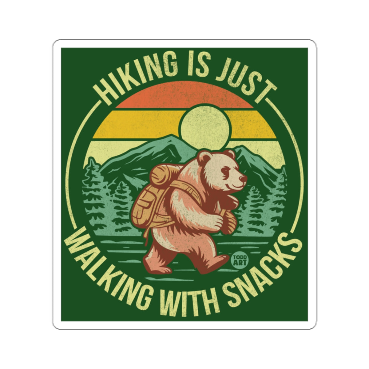 Hiking Is Just Walking With Snacks Bear Forest 