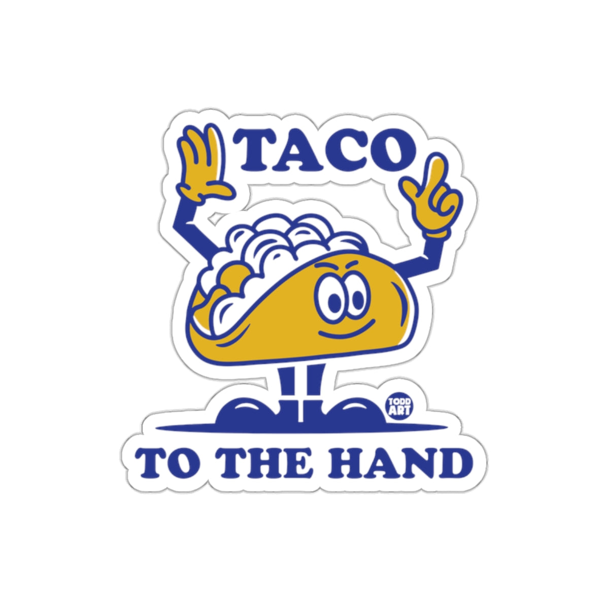 Taco To The Hand Cartoon Sticker Fun Design