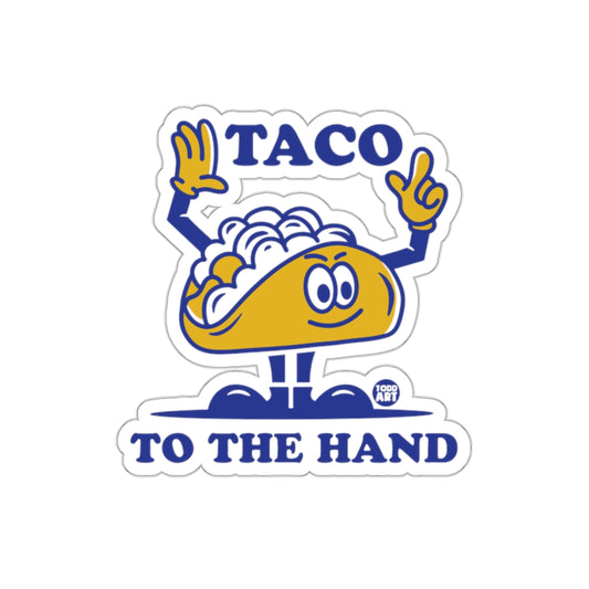 Taco To The Hand Cartoon Sticker Fun Design