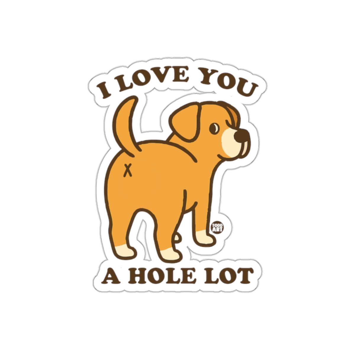 I Love You A Hole Lot Cute Dog Illustration Sticker