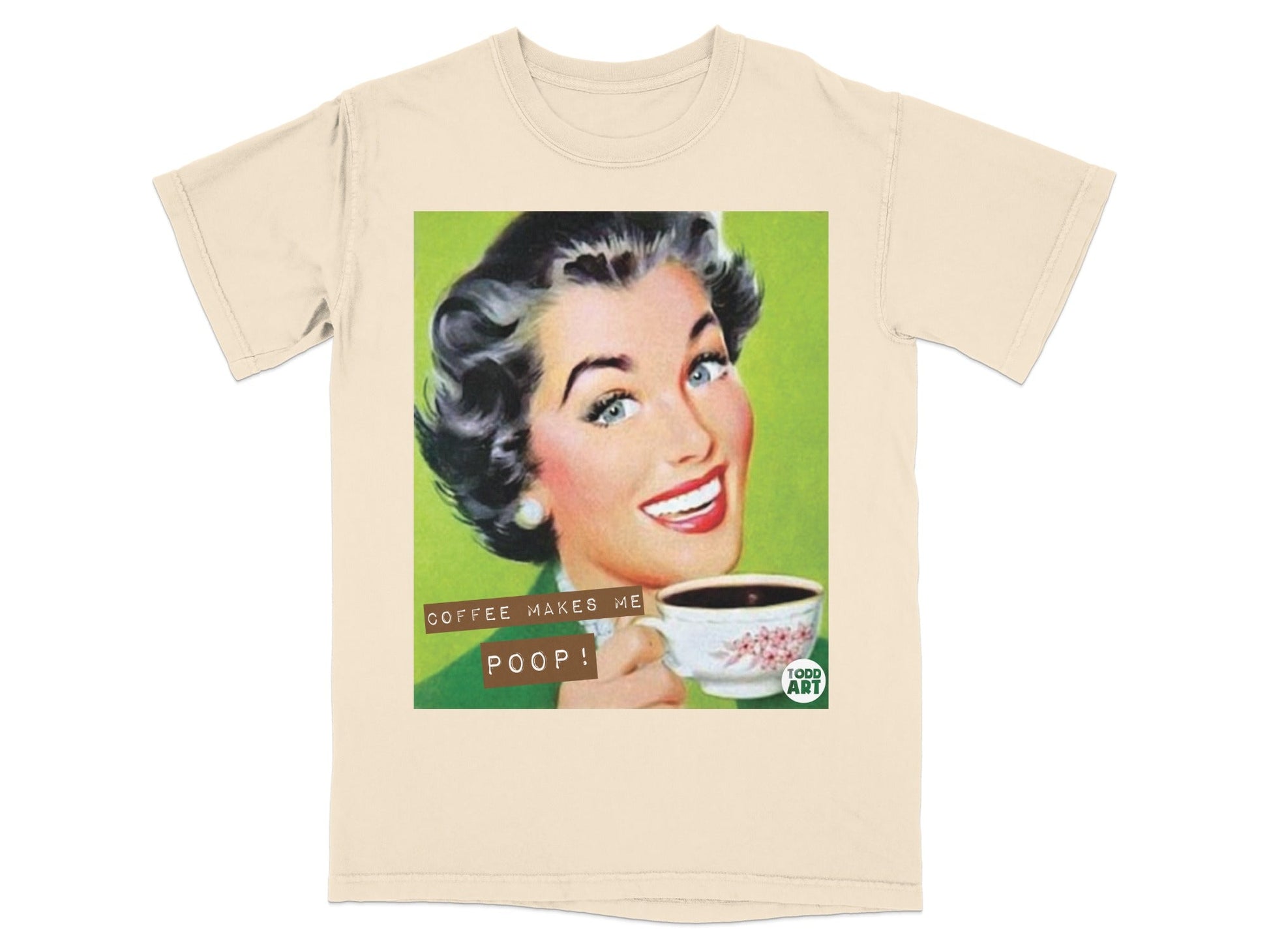 Retro woman holding a coffee cup with "Coffee Makes Me Poop!" text.