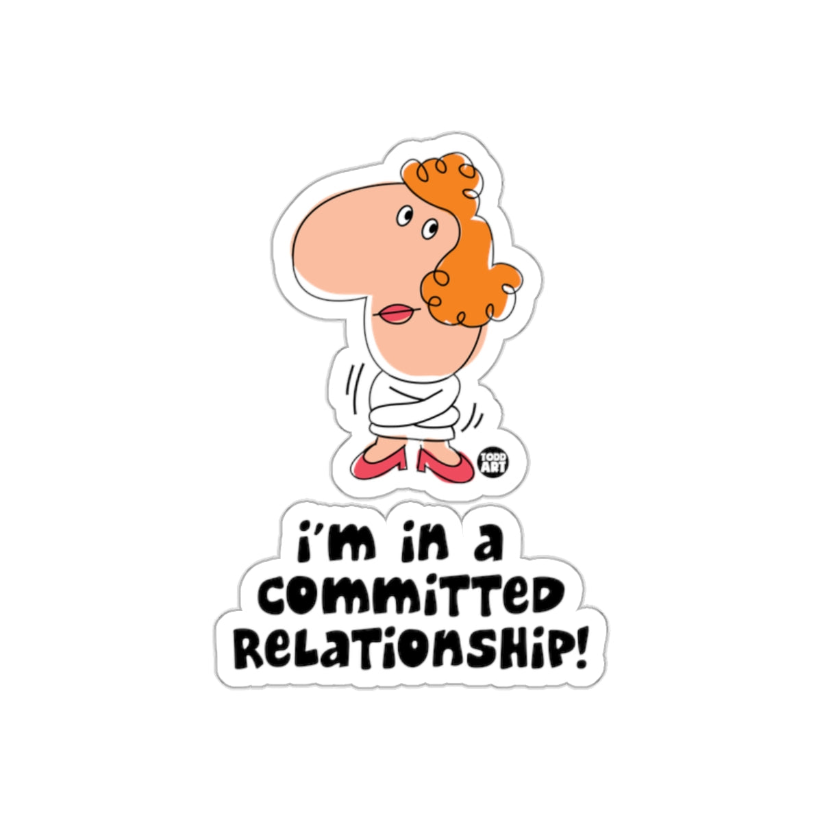 I'm in a Committed Relationship Funny Sticker